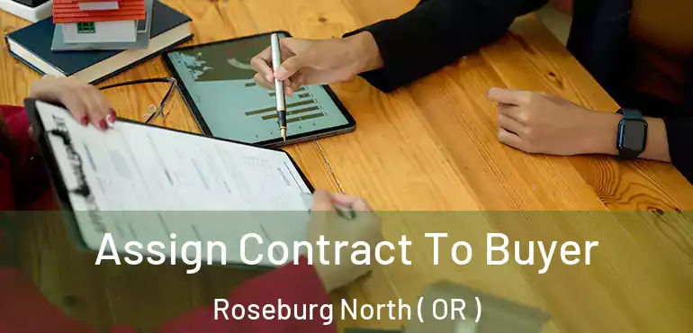  Assign Contract To Buyer Roseburg North ( OR )