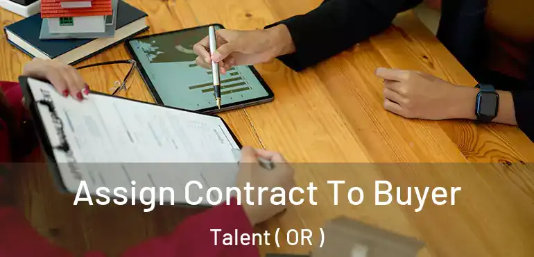  Assign Contract To Buyer Talent ( OR )