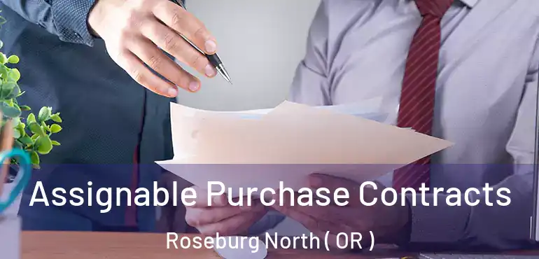 Assignable Purchase Contracts Roseburg North ( OR )