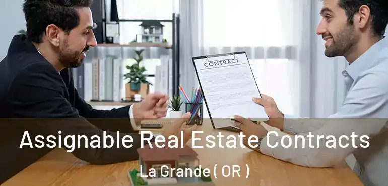  Assignable Real Estate Contracts La Grande ( OR )