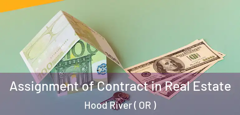  Assignment of Contract in Real Estate Hood River ( OR )