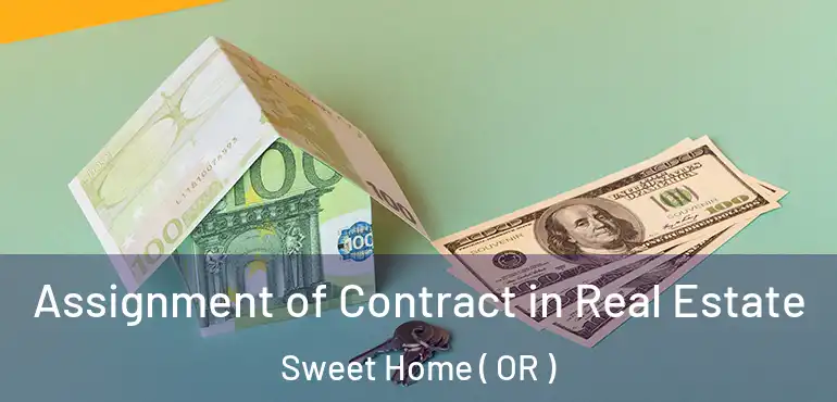  Assignment of Contract in Real Estate Sweet Home ( OR )