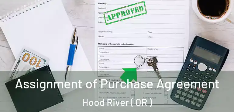  Assignment of Purchase Agreement Hood River ( OR )