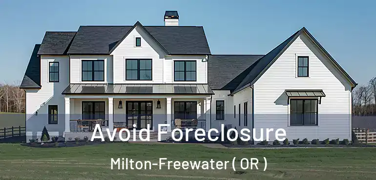  Avoid Foreclosure Milton-Freewater ( OR )