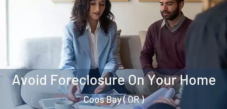  Avoid Foreclosure On Your Home Coos Bay ( OR )