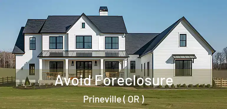 Avoid Foreclosure Prineville ( OR )