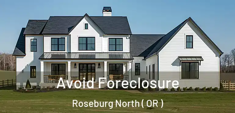  Avoid Foreclosure Roseburg North ( OR )