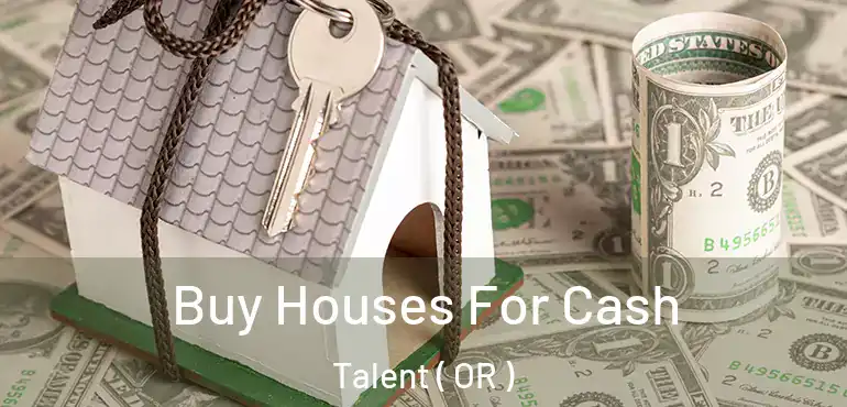  Buy Houses For Cash Talent ( OR )