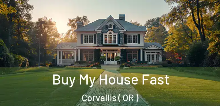  Buy My House Fast Corvallis ( OR )