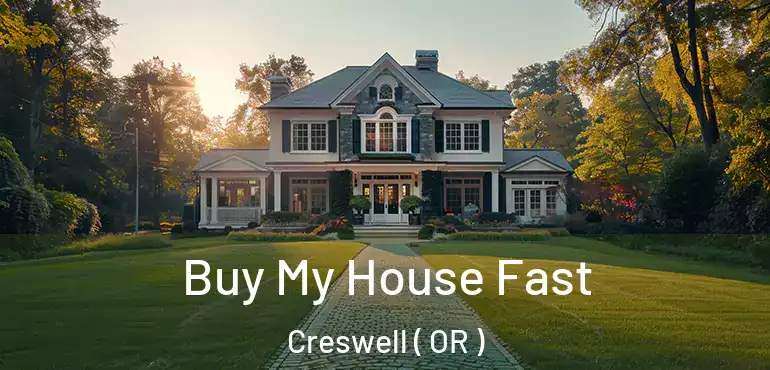  Buy My House Fast Creswell ( OR )