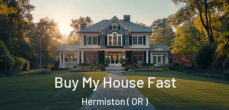  Buy My House Fast Hermiston ( OR )