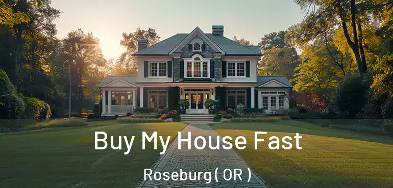  Buy My House Fast Roseburg ( OR )