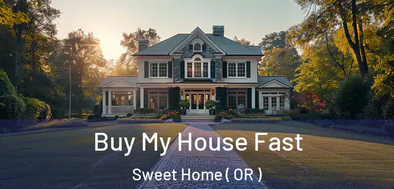 Buy My House Fast Sweet Home ( OR )