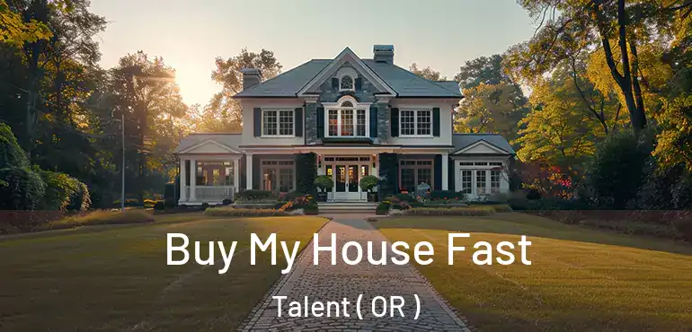  Buy My House Fast Talent ( OR )