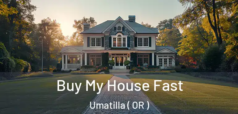  Buy My House Fast Umatilla ( OR )