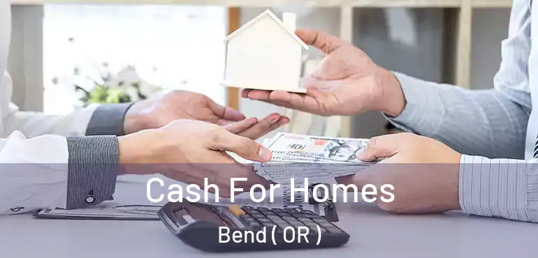  Cash For Homes Bend ( OR )