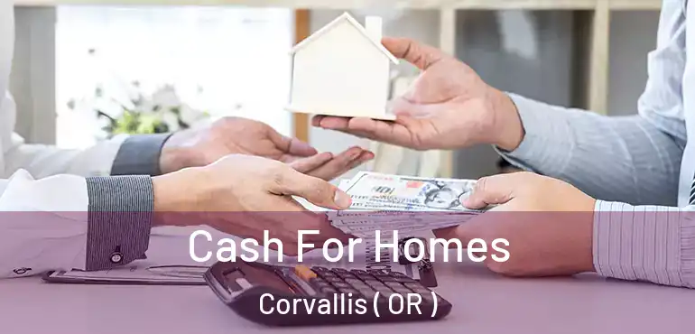  Cash For Homes Corvallis ( OR )