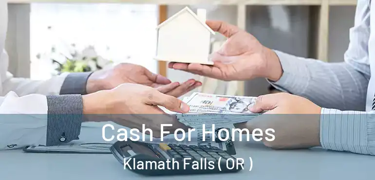  Cash For Homes Klamath Falls ( OR )