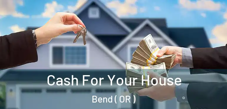  Cash For Your House Bend ( OR )