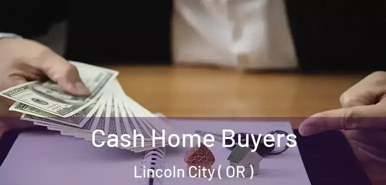  Cash Home Buyers Lincoln City ( OR )