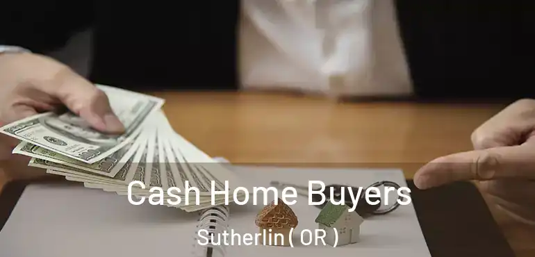  Cash Home Buyers Sutherlin ( OR )