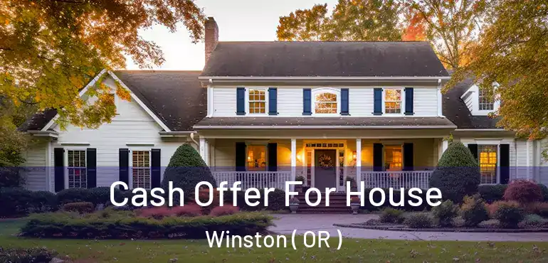  Cash Offer For House Winston ( OR )