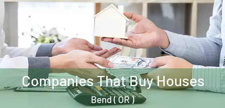  Companies That Buy Houses Bend ( OR )