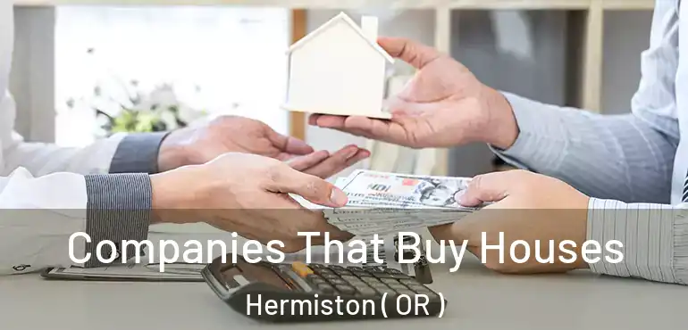  Companies That Buy Houses Hermiston ( OR )