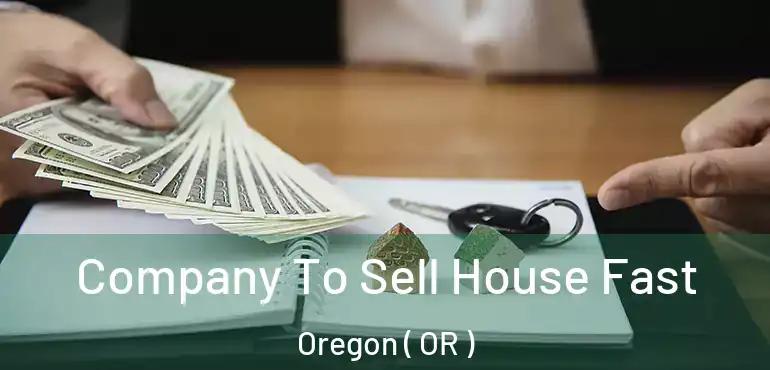  Company To Sell House Fast Oregon ( OR )