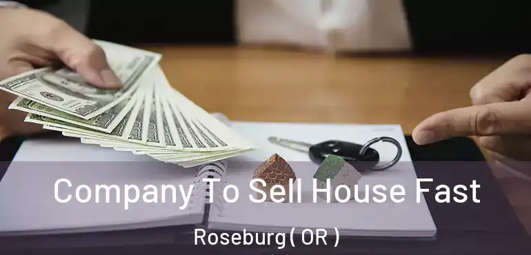  Company To Sell House Fast Roseburg ( OR )