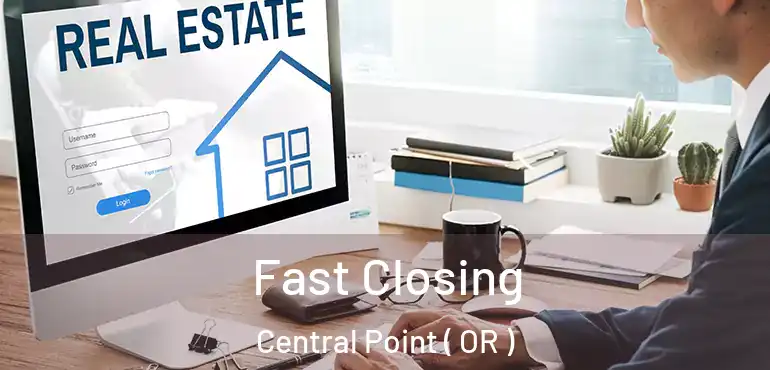  Fast Closing Central Point ( OR )