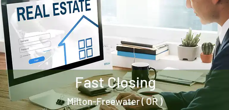  Fast Closing Milton-Freewater ( OR )