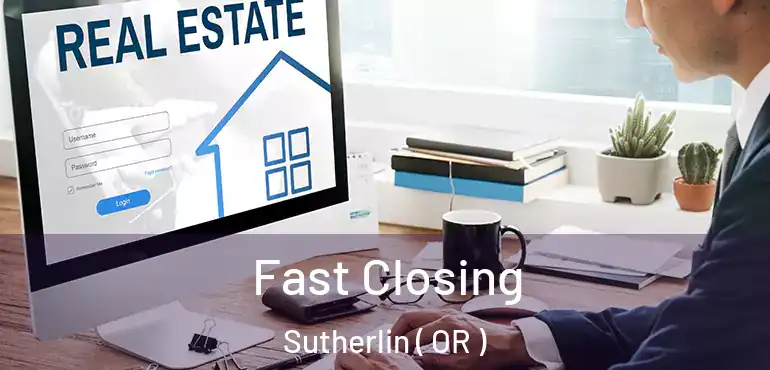  Fast Closing Sutherlin ( OR )