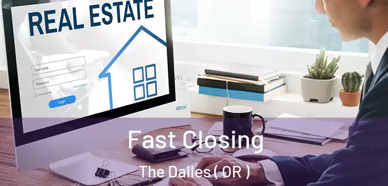  Fast Closing The Dalles ( OR )
