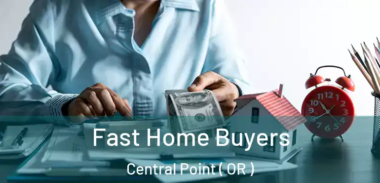  Fast Home Buyers Central Point ( OR )