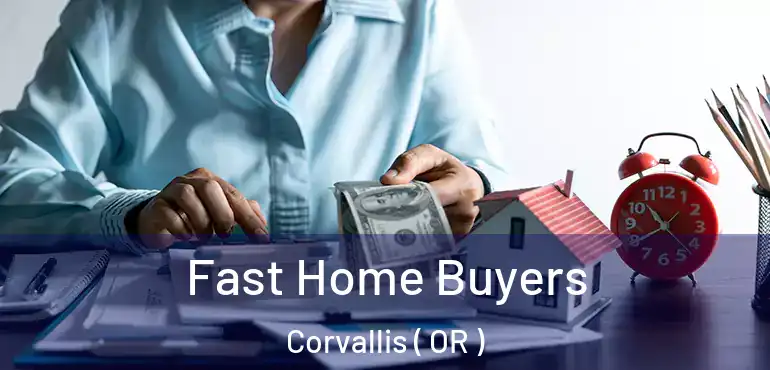 Fast Home Buyers Corvallis ( OR )