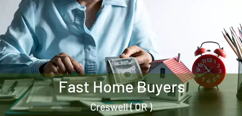  Fast Home Buyers Creswell ( OR )