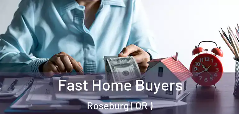  Fast Home Buyers Roseburg ( OR )