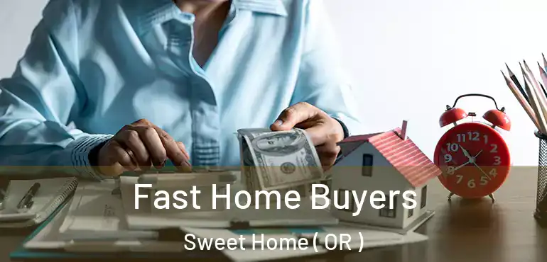  Fast Home Buyers Sweet Home ( OR )