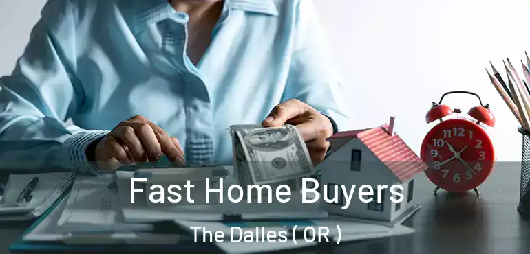  Fast Home Buyers The Dalles ( OR )