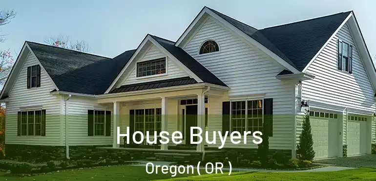  House Buyers Oregon ( OR )