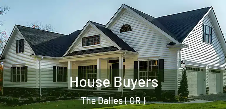  House Buyers The Dalles ( OR )