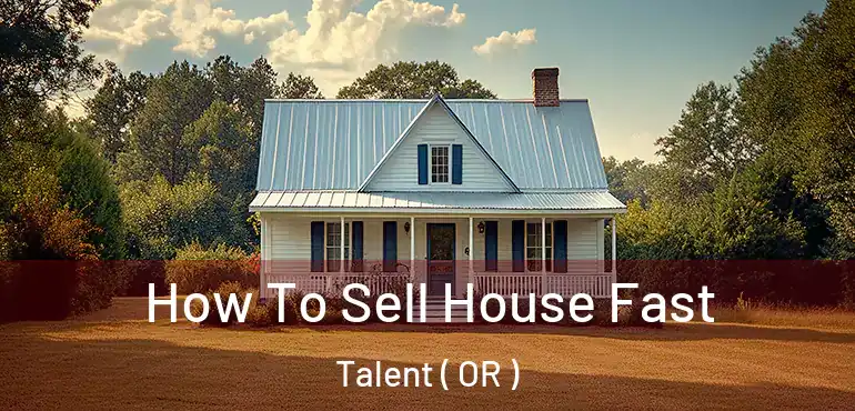  How To Sell House Fast Talent ( OR )