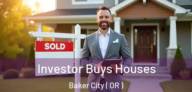  Investor Buys Houses Baker City ( OR )
