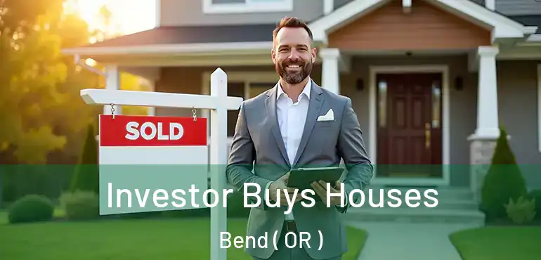  Investor Buys Houses Bend ( OR )