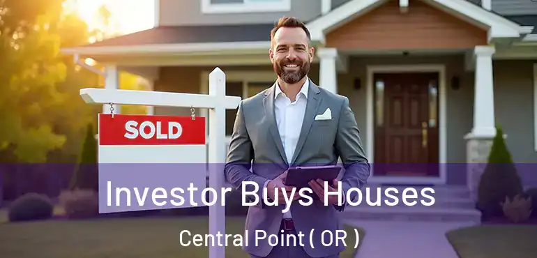 Investor Buys Houses Central Point ( OR )