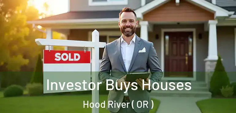  Investor Buys Houses Hood River ( OR )