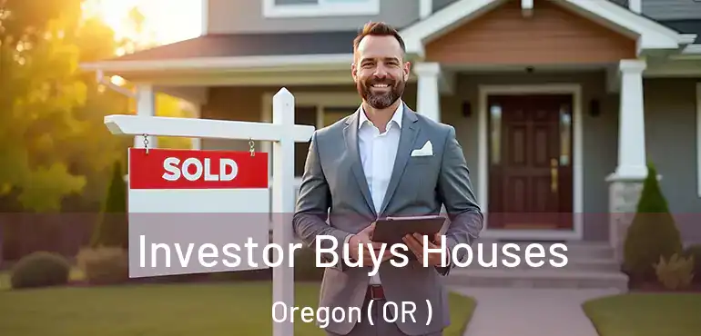  Investor Buys Houses Oregon ( OR )