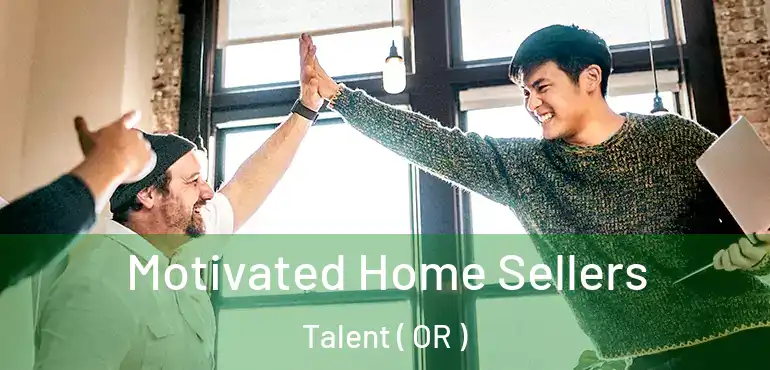  Motivated Home Sellers Talent ( OR )
