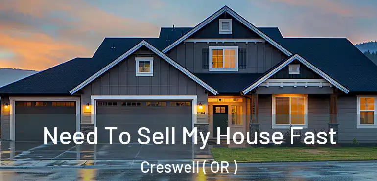  Need To Sell My House Fast Creswell ( OR )